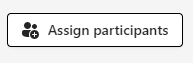 Assign participants button