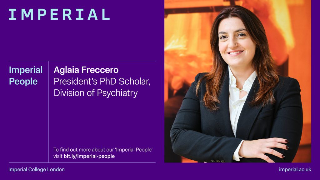 Aglaia Freccero, President’s PhD Scholar, Division of Psychiatry 
