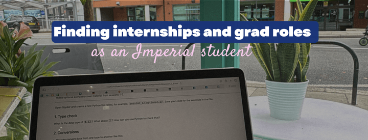An open laptop with text caption saying "Finding internships and grad roles as an Imperial student"